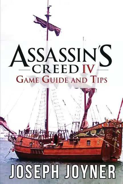 Assassin's Creed 4 Game Guide and Tips - Paperback