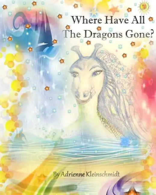 Where Have All The Dragons Gone? - Paperback