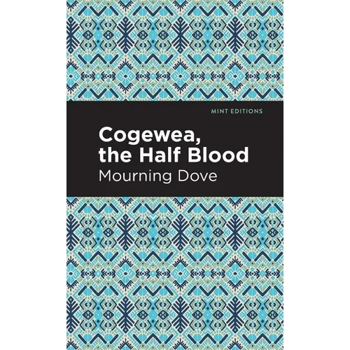 Cogewea, the Half Blood: A Depiction of the Great Montana Cattle Range - Paperback