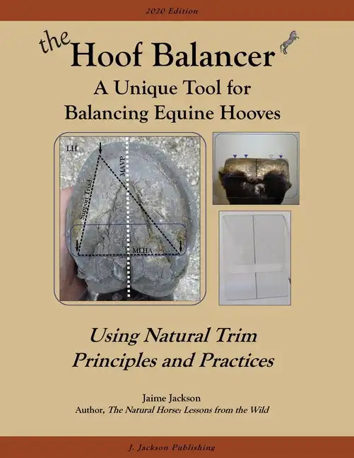 The Hoof Balancer: A Unique Tool for Balancing Equine Hooves - Paperback
