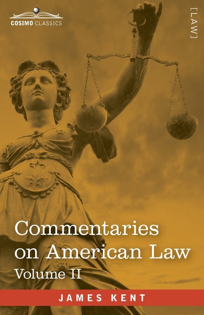 Commentaries on American Law, Volume II (in four volumes) - Paperback