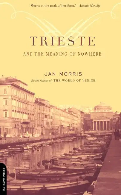 Trieste and the Meaning of Nowhere - Paperback