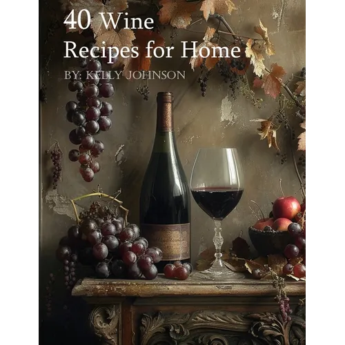 40 Wine Recipes for Home - Paperback