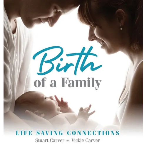 Birth of a Family: Life Saving Connections - Hardcover