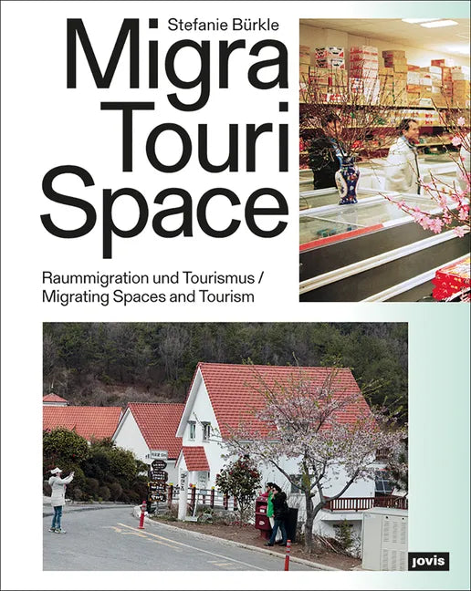 Migratourispace: Migrating Spaces and Tourism - Paperback