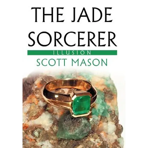 The Jade Sorcerer: Illusion - Hardcover