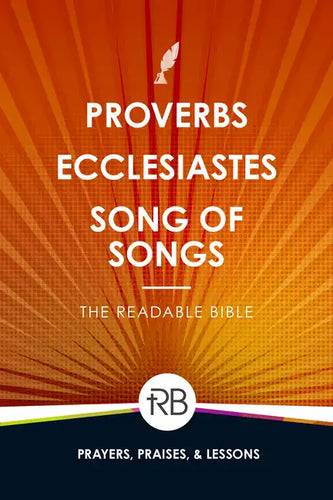 The Readable Bible: Proverbs, Ecclesiastes, & Song of Songs - Paperback