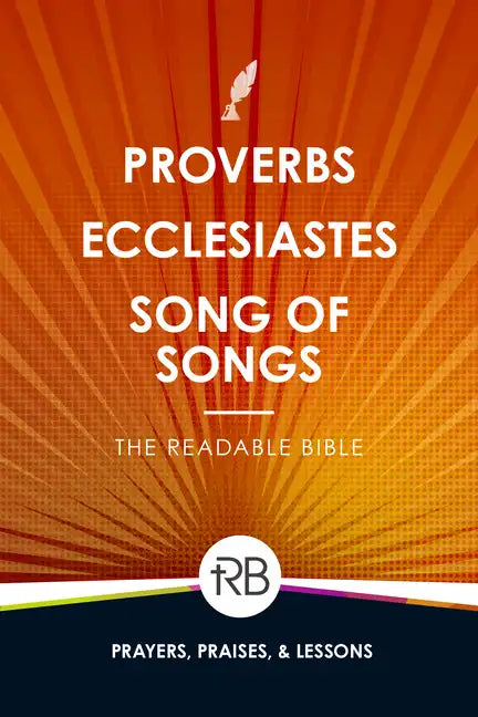 The Readable Bible: Proverbs, Ecclesiastes, & Song of Songs - Paperback