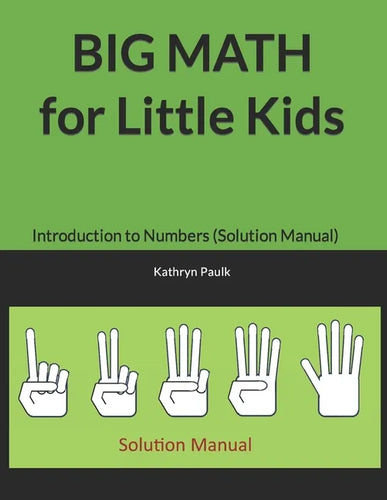 BIG MATH for Little Kids: Introduction to Numbers (Solution Manual) - Paperback