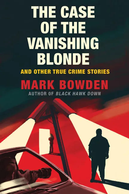 The Case of the Vanishing Blonde: And Other True Crime Stories - Hardcover