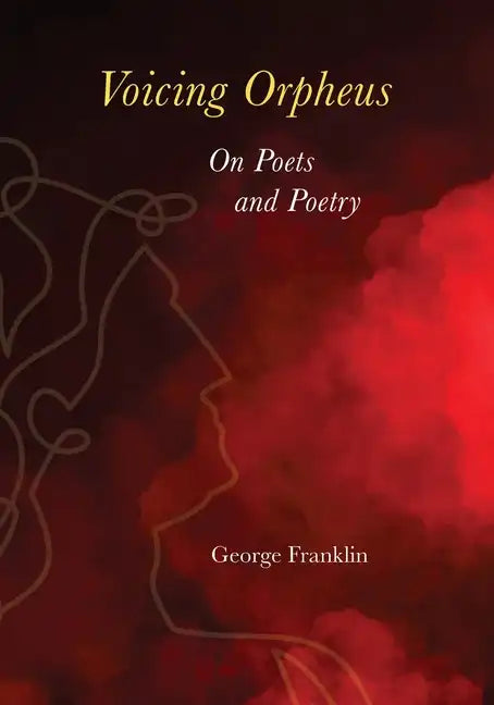 Voicing Orpheus: On Poets and Poetry - Paperback