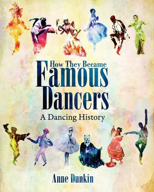 How They Became Famous Dancers (Color Version): A Dancing History - Paperback
