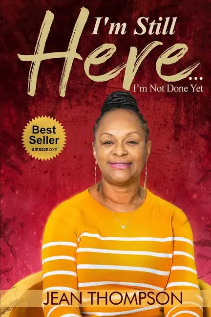 I'm Still Here...: I'm Not Done Yet - Paperback