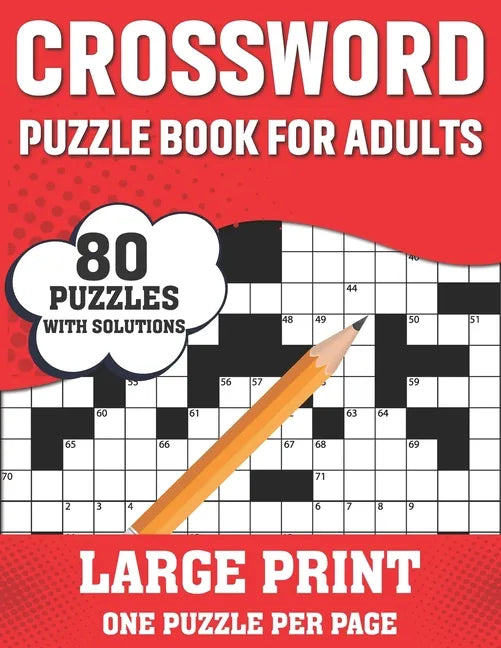 Crossword Puzzle Book For Adults: Easy To Difficult And Relaxing 80 Large Print Crossword Puzzles Word Games Book With Solutions For Adults Men And Wo - Paperback
