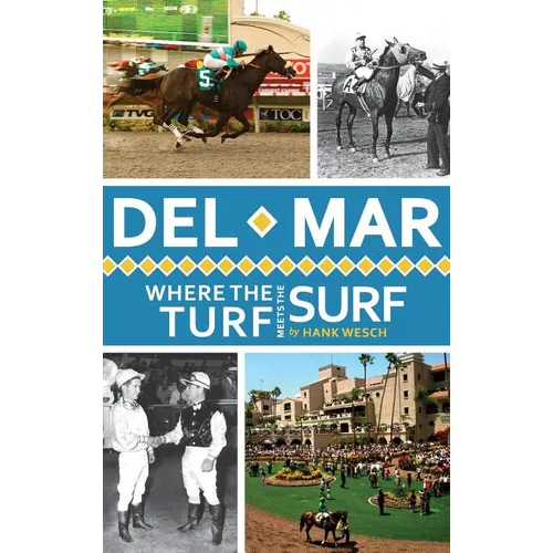 Del Mar: Where the Turf Meets the Surf - Hardcover