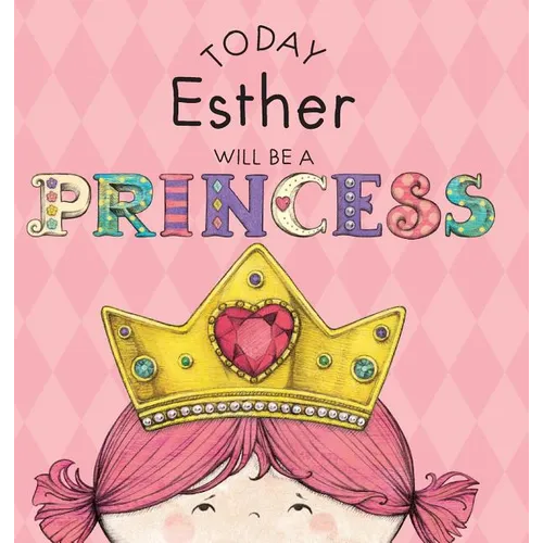 Today Esther Will Be a Princess - Hardcover