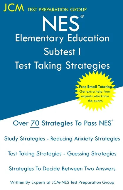 NES Elementary Education Subtest I - Test Taking Strategies: NES 102 Elementary Education Exam - Free Online Tutoring - New 2020 Edition - The latest - Paperback
