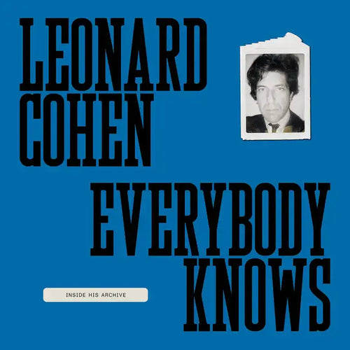 Leonard Cohen: Everybody Knows: Inside His Archive - Hardcover
