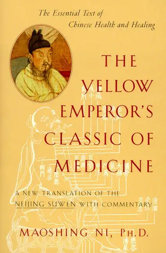 The Yellow Emperor's Classic of Medicine: A New Translation of the Neijing Suwen with Commentary - Paperback