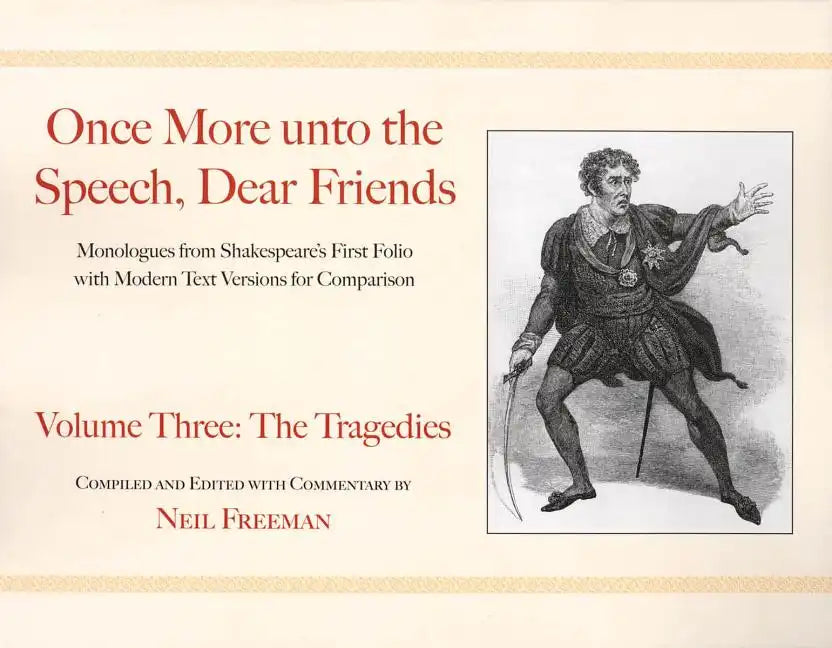 Once More Unto the Speech, Dear Friends: The Tragedies - Paperback