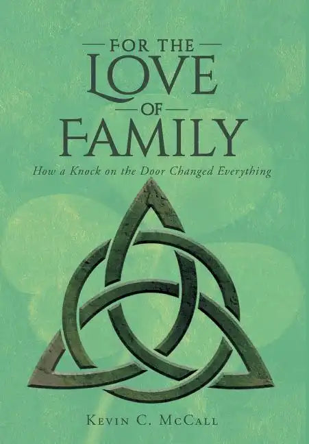 For the Love of Family: How a Knock on the Door Changed Everything - Hardcover