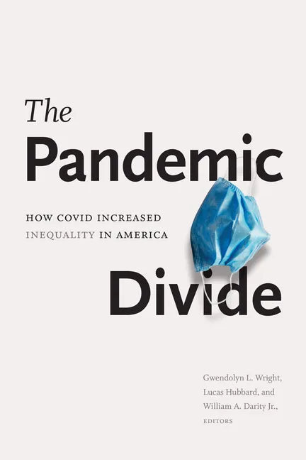 The Pandemic Divide: How Covid Increased Inequality in America - Paperback