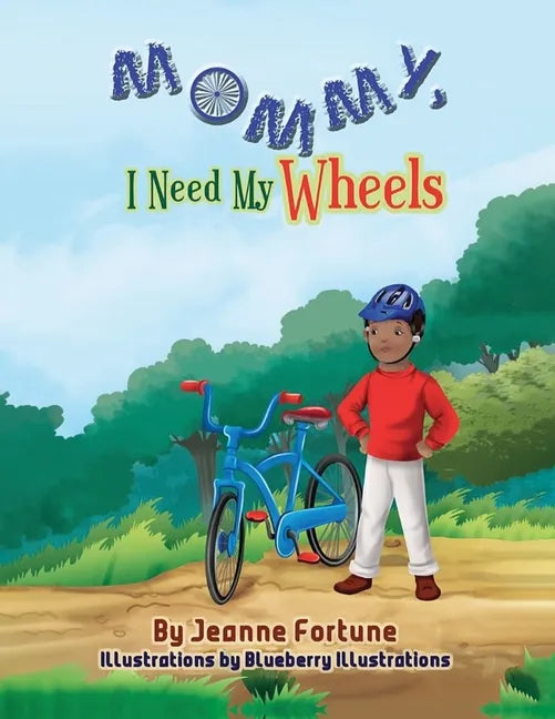Mommy, I Need My Wheels - Paperback