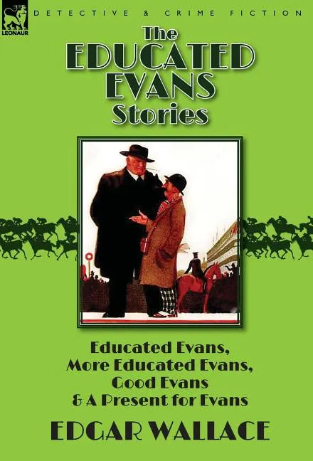 The Educated Evans Stories: 'Educated Evans, ' 'More Educated Evans, ' 'Good Evans' and 'A Present for Evans' - Hardcover