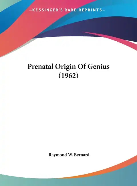 Prenatal Origin of Genius (1962) - Hardcover