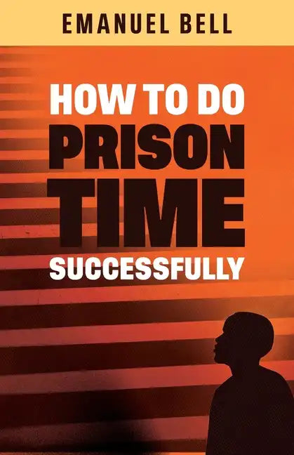 How To Do Prison Time Successfully - Paperback