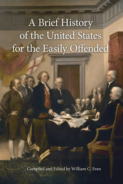 A Brief History of the United States for the Easily Offended - Paperback