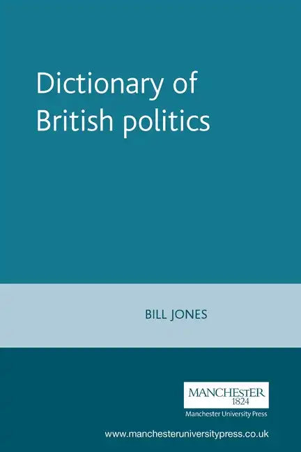Dictionary of British Politics - Paperback