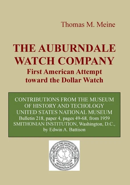 The Auburndale Watch Company: First American attempt toward the Dollar Watch - Paperback