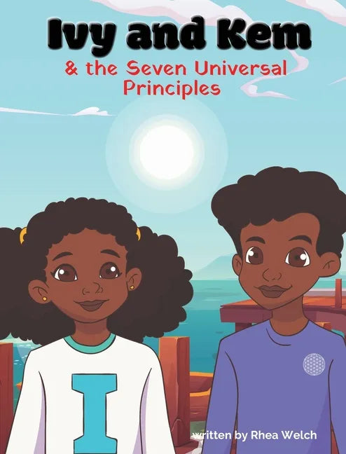 Ivy and Kem and The Seven Universal Principles - Hardcover