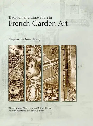 Tradition and Innovation in French Garden Art: Chapters of a New History - Hardcover
