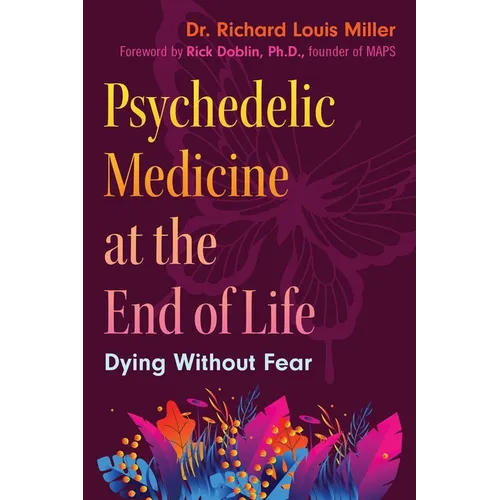 Psychedelic Medicine at the End of Life: Dying Without Fear - Paperback