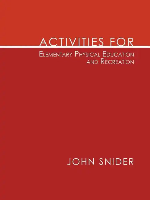 Activities for Elementary Physical Education and Recreation - Paperback