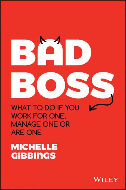 Bad Boss: What to Do If You Work for One, Manage One or Are One - Paperback