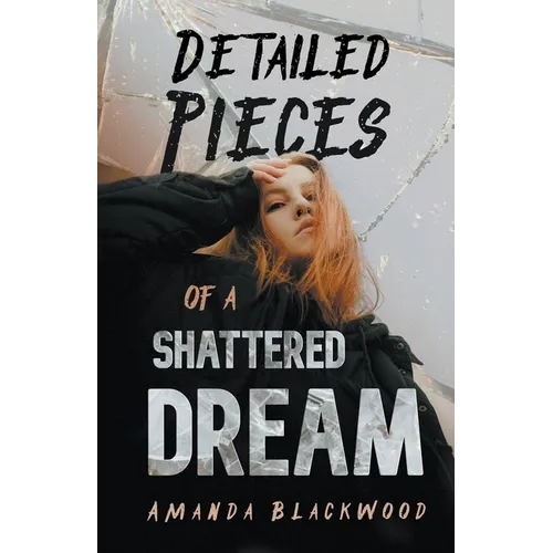 Detailed Pieces of a Shattered Dream - Paperback