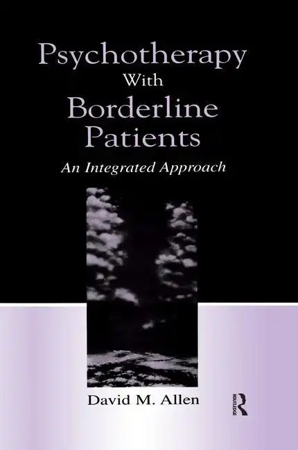 Psychotherapy with Borderline Patients: An Integrated Approach - Paperback