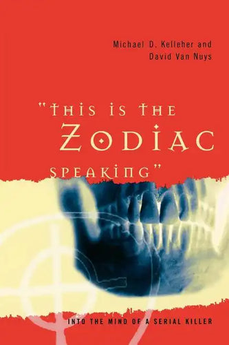 This Is the Zodiac Speaking: Into the Mind of a Serial Killer - Paperback