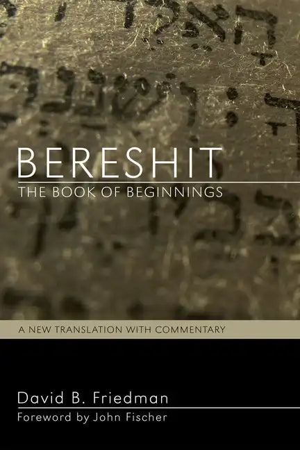 Bereshit, the Book of Beginnings: A New Translation with Commentary - Paperback