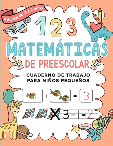 Matemáticas de Preescolar Cuaderno de Trabajo para Niños Pequeños: Spanish Edition Aprendiendo a contar Un cuaderno de actividades infantiles para apr - Paperback