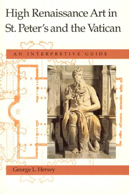 High Renaissance Art in St. Peter's and the Vatican: An Interpretive Guide - Paperback