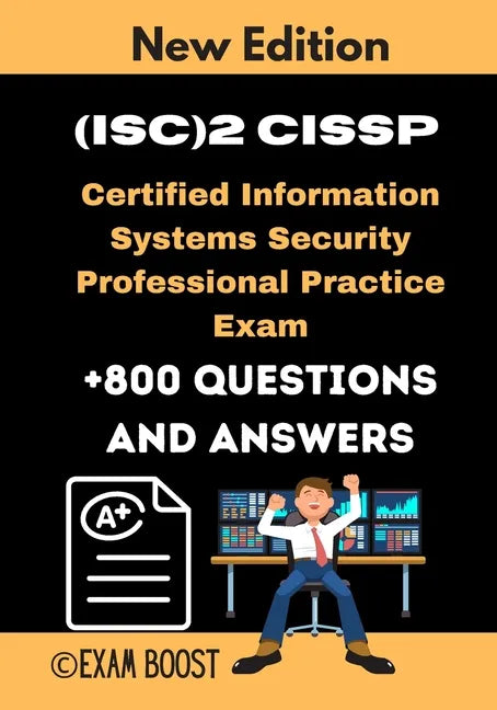 (ISC)2 CISSP Certified Information Systems Security Professional Practice Exam: Actual New Exams +800 Questions and Answers - Paperback