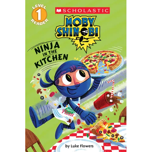 Ninja in the Kitchen (Moby Shinobi: Scholastic Reader, Level 1) - Paperback