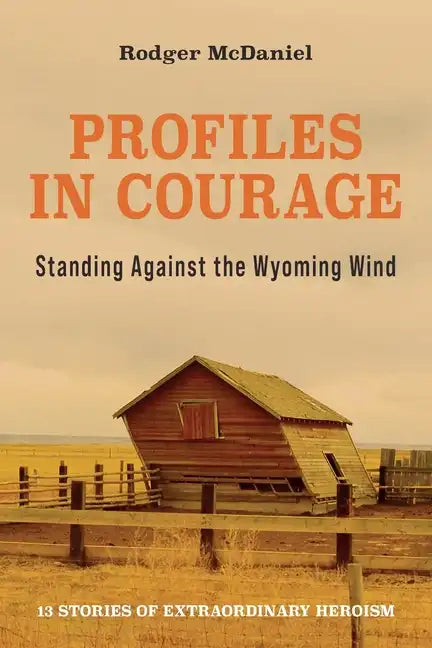Profiles in Courage: Standing Against the Wyoming Wind - Paperback