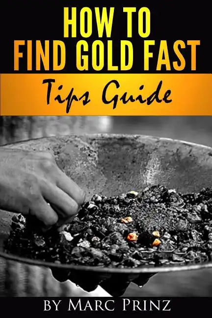 How to Find Gold Fast: Tips Guide - Paperback