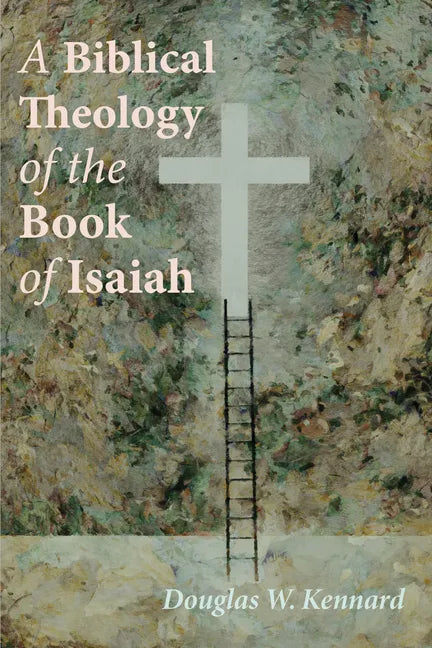 A Biblical Theology of the Book of Isaiah - Paperback