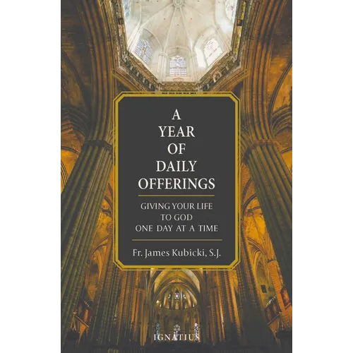 A Year of Daily Offerings: Giving Your Life to God One Day at a Time - Paperback